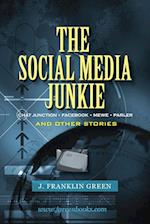 THE SOCIAL MEDIA JUNKIE: and other stories 