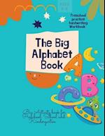 The Big Alphabet Book : The Big Alphabet Book | Preschool practice handwriting Workbook | Big Activity book for Preschool, School and Kindergarten | A