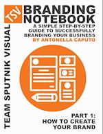 branding notebook - part 1 how to create your brand
