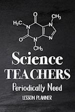 Science Teachers Periodically Need