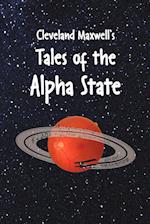 Cleveland Maxwell's Tales of the Alpha State 