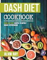 Dash Diet Cookbook: Quick and Easy Recipes to Rapidly Reduce Hypertension 