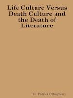 Life Culture Versus Death Culture and the Death of Literature 