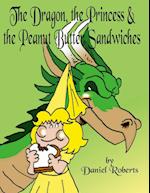 The Dragon, the Princess and the Peanut Butter Sandwiches 