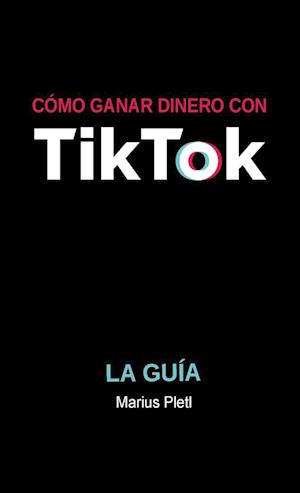 Cómo ganar dinero con Tik Tok