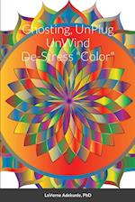 Ghosting Uplug Unwind Destress Color 