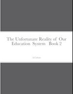 The Unfortunate Reality of  Our  Education  System   Book 2