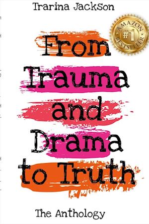 Trarina Jackson - From Trauma and Drama to Truth