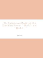 The Unfortunate Reality of Our Education System      Book 3  and  Book 4