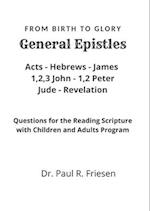 General Epistles- From Birth to Glory