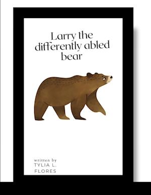 LARRY THE DIFFERENTLY ABLED BEAR