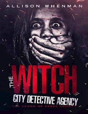 Witch City Detective Agency: The Demon of Essex County