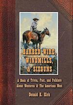 Barbed Wire, Windmills & Sixguns