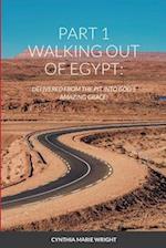 PART 1 WALKING OUT OF EGYPT