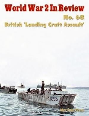 World War 2 In Review No. 68: British 'Landing Craft Assault'