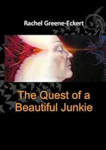 The Quest of a Beautiful Junkie 