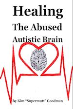 Healing the Abused Autistic Brain 