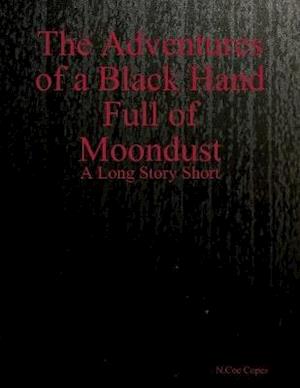 Adventures of a Black Hand Full of Moondust