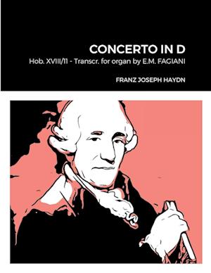 Franz Joseph Haydn Concerto in D Hob. XVIII n°11 Transcribed for Organ by Eugenio Maria Fagiani