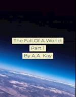 Fall of a World: Part 1