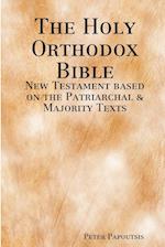The Holy Orthodox Bible - New Testament based on the Patriarchal & Majority Texts 