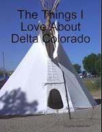 The Things I Love About Delta Colorado 