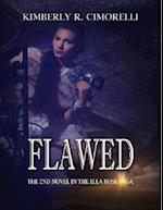 Flawed - The 2nd Novel In the Ella Rose Saga