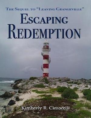 Escaping Redemption - The Sequel to 'Leaving Grangeville'