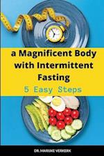 a Magnificent Body with Intermittent Fasting: 5 Easy Steps 