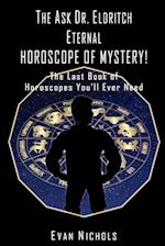 The Ask Dr. Eldritch ETERNAL HOROSCOPE OF MYSTERY!