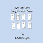Tarot Card Games Using the Minor Arcana (Paperback)