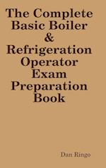 The Complete Basic Boiler & Refrigerator License Exam Book 