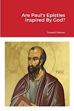 Are Paul's Epistles Inspired By God? 