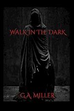 Walk In The Dark 