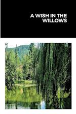 A WISH IN THE WILLOWS 