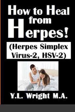 How to Heal from Herpes! (Herpes Simplex Virus-2, HSV-2): How Contagious Is Herpes? Is There a Cure for Herpes? Dating With Herpes. What Are the Sympt