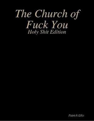 Church of Fuck You - Holy Shit Edition