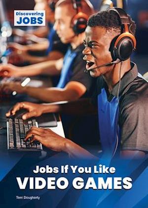 Jobs If You Like Video Games
