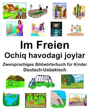 Deutsch-Usbekisch Im Freien/Ochiq havodagi joylar Zweisprachiges Bildwörterbuch für Kinder