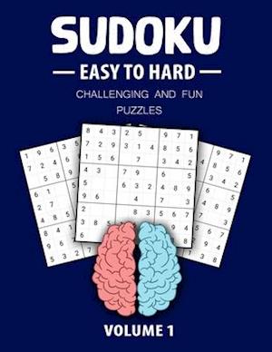 Easy To Hard Sudoku Challenging And Fun Puzzles Volume 1