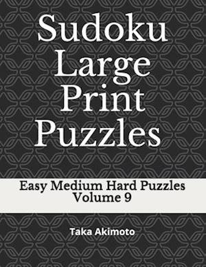 Sudoku Large Print Puzzles Volume 9