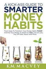 A Kick-Ass Guide to Smarter Money Habits