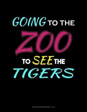 Going To The Zoo To See The Tigers