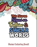 This Nurse Runs on Caffeine & Swear Words