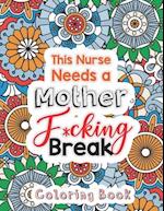 This Nurse Needs a Mother F*cking Break