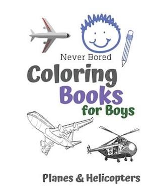 Never Bored Coloring Books for Boys Planes & Helicopters