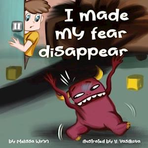 I Made My Fear Disappear