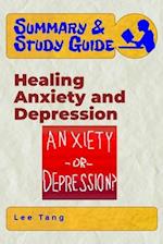 Summary & Study Guide - Healing Anxiety and Depression