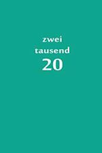 zweitausend 20