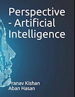 Perspective - Artificial Intelligence